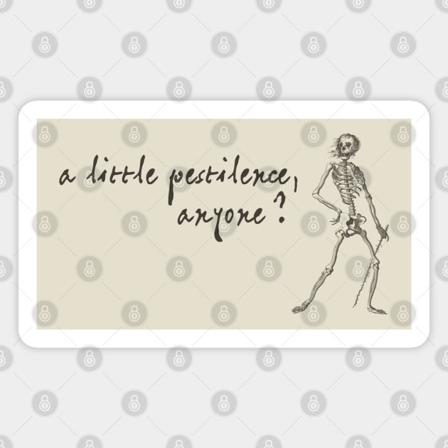 Friendly skeleton: A little pestilence, anyone? (dark text) Magnet by Ofeefee